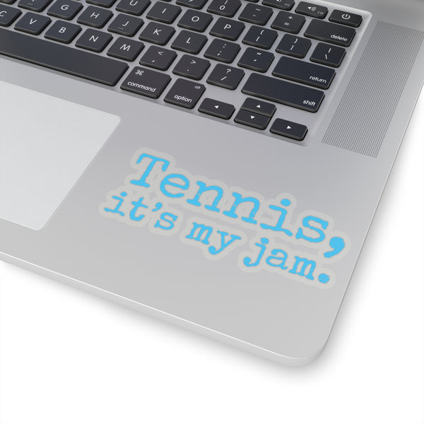 Tennis, it's my jam. Kiss-Cut Stickers (Soft Blue Text)