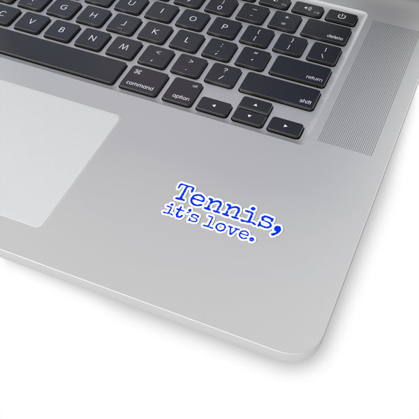 Tennis, it's love. Kiss-Cut Stickers (Royal Blue Text)