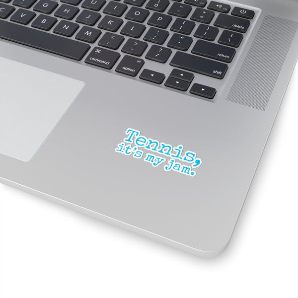 Tennis, it's my jam. Kiss-Cut Stickers (Soft Blue Text)