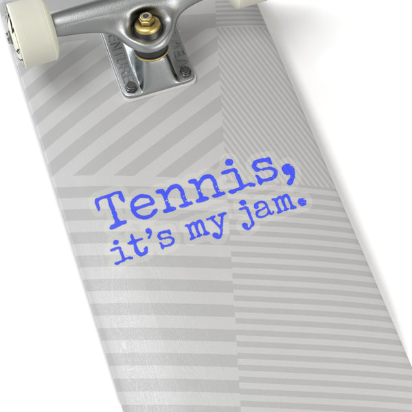 Tennis, it's my jam. Kiss-Cut Stickers (Royal Blue Text)