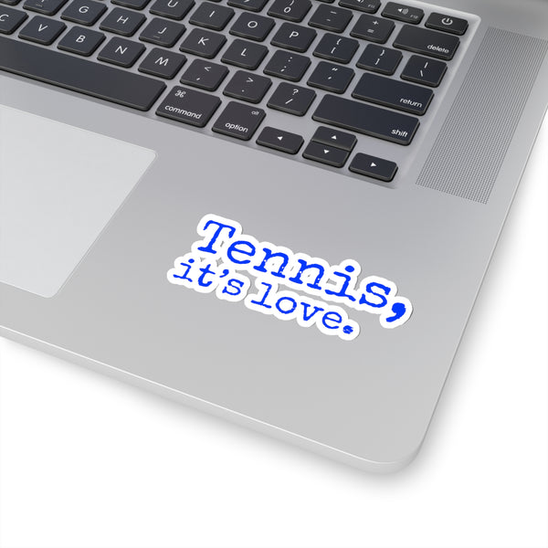 Tennis, it's love. Kiss-Cut Stickers (Royal Blue Text)