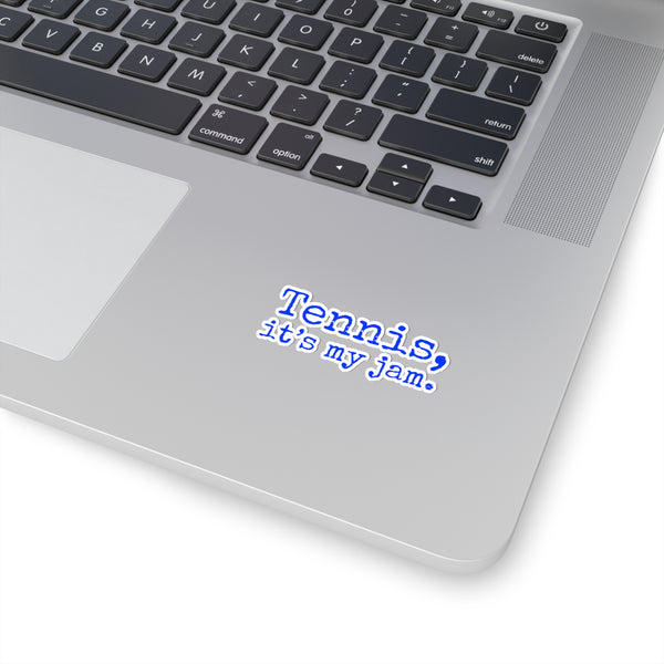 Tennis, it's my jam. Kiss-Cut Stickers (Royal Blue Text)