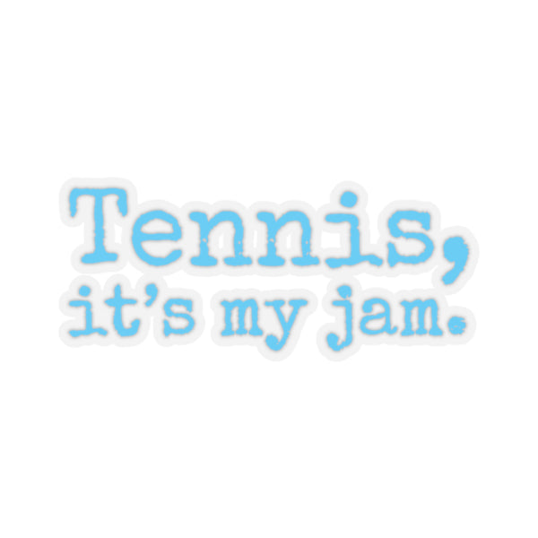 Tennis, it's my jam. Kiss-Cut Stickers (Soft Blue Text)