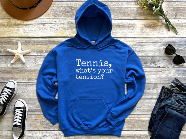 Tennis, what's your tension? Hooded Sweatshirt (8 color options)