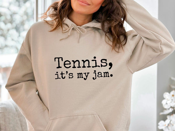 Tennis, it's my jam. Hooded Sweatshirt (8 color options)
