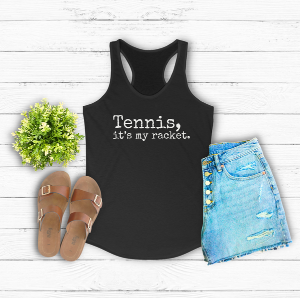 Tennis It's My Racket Women's Ideal Racerback Tank Top Shirt (5 Color Options)