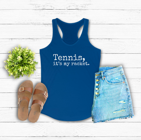 Tennis It's My Racket Women's Ideal Racerback Tank Top Shirt (5 Color Options)