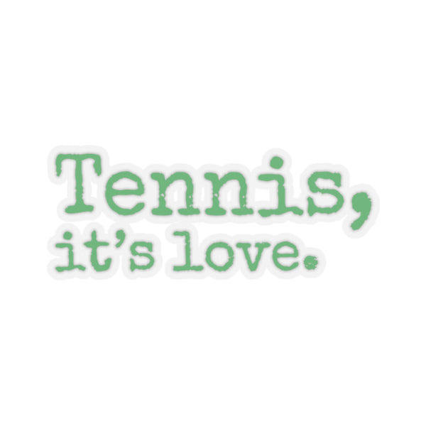 Tennis, it's love. Kiss-Cut Stickers (Green Text)