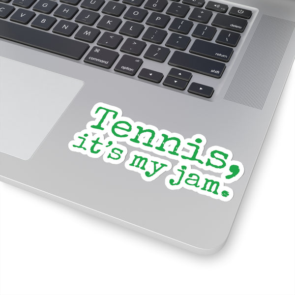 Tennis, it's my jam. Kiss-Cut Stickers (Green Text)