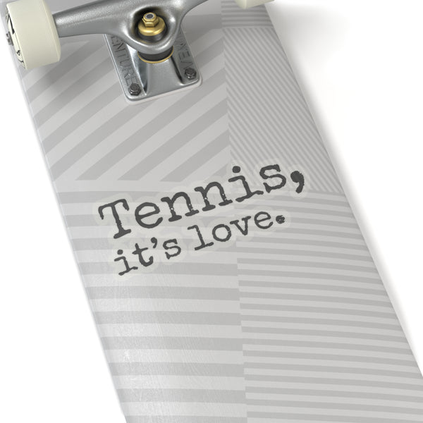Tennis, it's love. Kiss-Cut Stickers (Black Text)