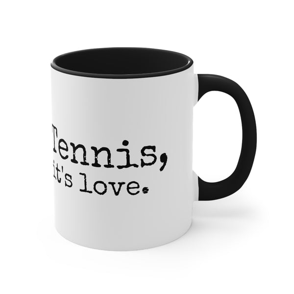 Black Accent Ceramic Mug 11oz - Tennis, it's love.