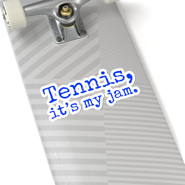 Tennis, it's my jam. Kiss-Cut Stickers (Royal Blue Text)