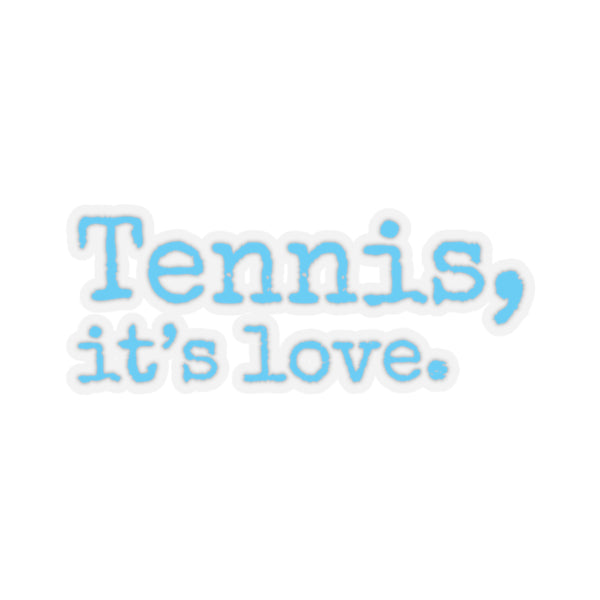 Tennis, it's love. Kiss-Cut Stickers (Soft Blue Text)