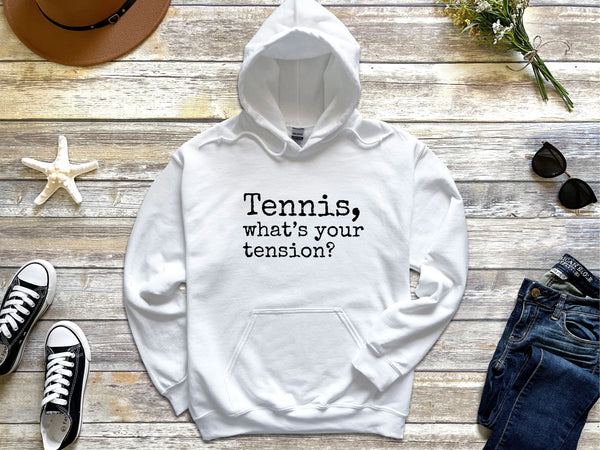 Tennis, what's your tension? Hooded Sweatshirt (8 color options)